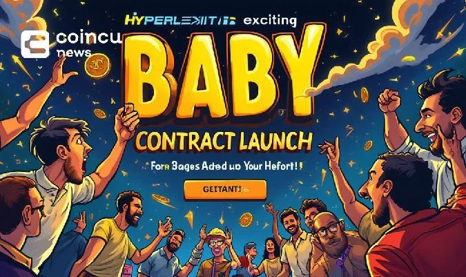 Poin pembicaraan utama: Hyperliquid memperkenalkan kontrak BABY, mengaktifkan pasar. . Ada